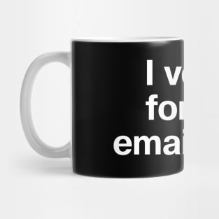 I voted for the email lady. Mug